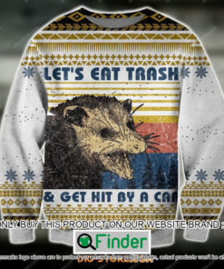 Lets Eat The Trash Get Hit By A Car Christmas Ugly Sweater – LIMITED EDITION