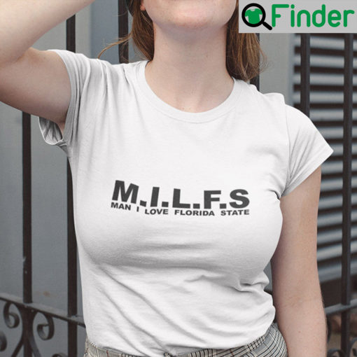 MILFS Man I Love Florida State Shirt