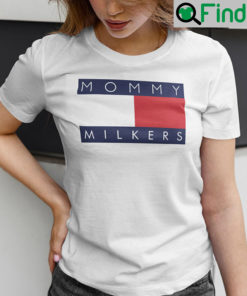 Mommy Milkers Shirt Tommy Hilfiger Meme