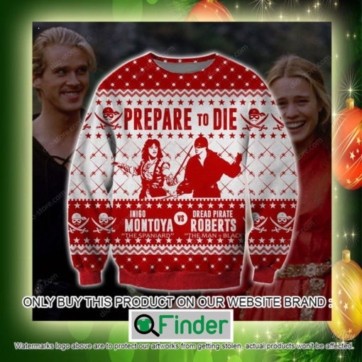 Prepare to Die Inigo Montoya vs Dread Pirate Roberts Christmas Ugly Sweater Sweatshirt – LIMITED EDITION