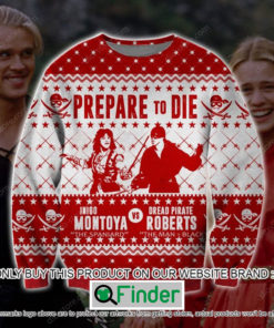 Prepare to Die Inigo Montoya vs Dread Pirate Roberts Christmas Ugly Sweater – LIMITED EDITION