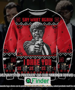 Pulp Fiction Say What Again I Dare You Christmas Ugly Sweater – LIMITED EDITION