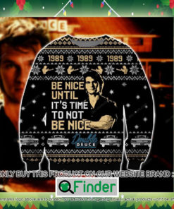 Road House Be Nice Unitl ItS Time To Not Be Nice Knitted Wool Sweater Sweatshirt – LIMITED EDITION