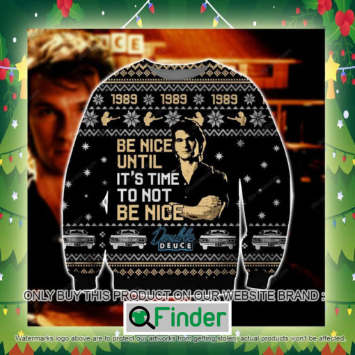 Road House Be Nice Unitl ItS Time To Not Be Nice Knitted Wool Sweater Sweatshirt – LIMITED EDITION