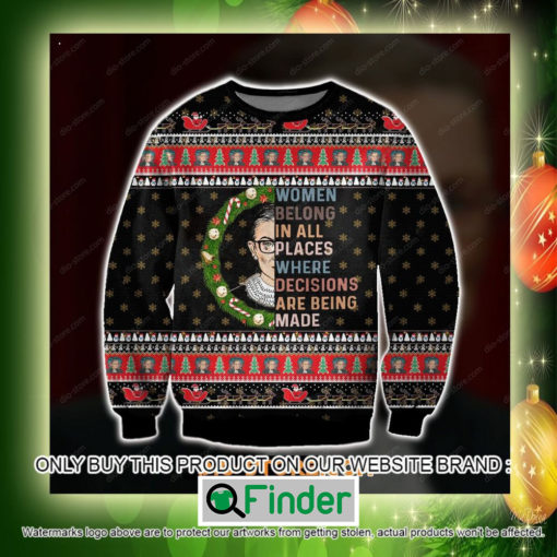 Ruth Bader Ginsburg Women Belong In All Places Where Decisions Are Being Made Christmas Ugly Sweater Sweatshirt – LIMITED EDITION