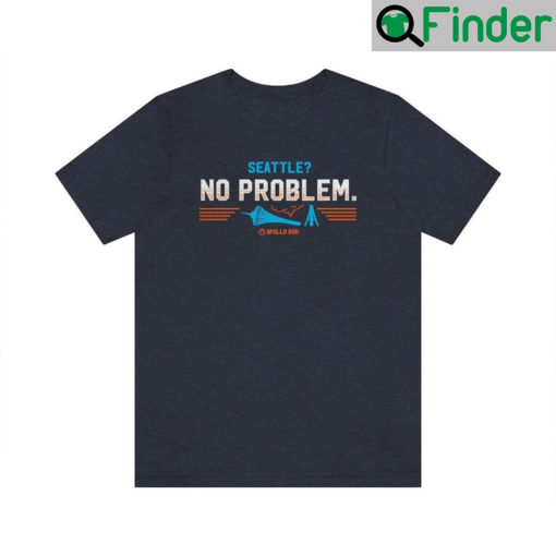 Seattle No Problem Shirt
