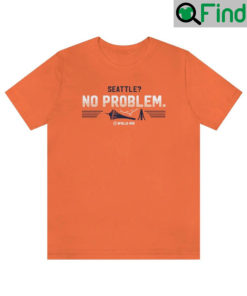 Seattle No Problem Shirts