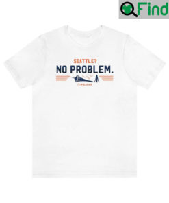 Seattle No Problem Unisex Shirt
