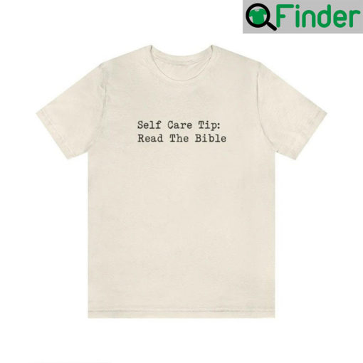 Self Care Tip Read The Bible T Shirt