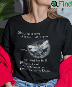 Sing Me A Song Of A Lass That Is Gone Shirt Say Could That Lass Be I