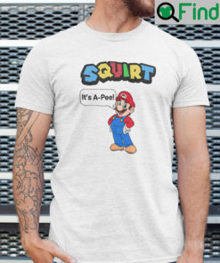 Squirt Its A Pee Mario Shirt