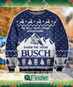 To Hell With Your Mountains Show Me Your Busch Knitted Wool Sweater Sweatshirt – LIMITED EDITION