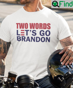 Two Words Lets Go Brandon Shirt