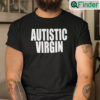 Autistic Virgin Shirt