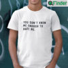 Caleb Plant You Dont Know Me Enough To Hate Me Shirt