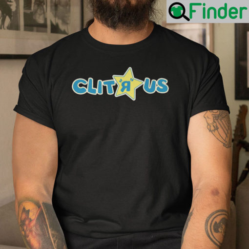 Clit R Us Shirt Clits Are Us