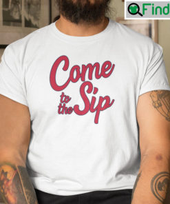 Come To The Sip