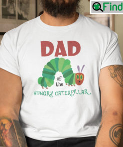 Dad Of The Hungry Caterpillar Shirt