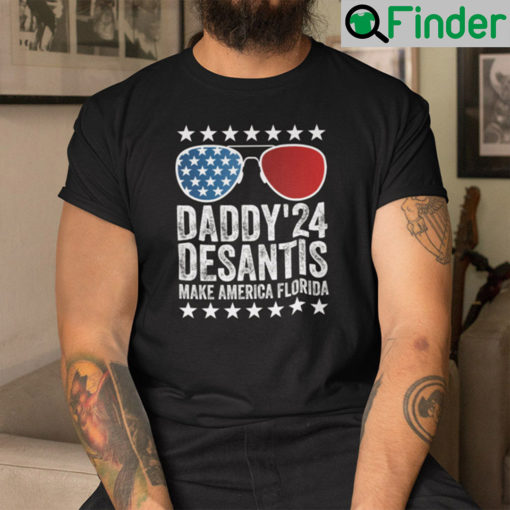 Daddy Desantis Shirt Daddy 24 DeSantis Make America Florida