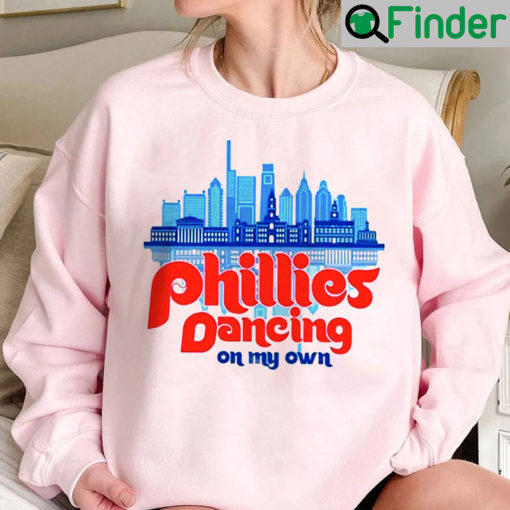 Dancing On My Own Phillies Shirt