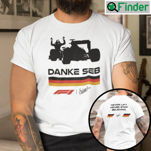 Danke Seb F1 Shirt Danke Seb Never Lift Never Stop Believing