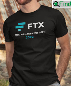 FTX Risk Management Dept 2022 Shirt