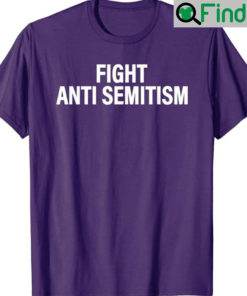 Fight Anti Semitism Shirt