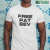 Free Pat Bev T Shirt