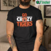 Go Crazy Tigers Shirt