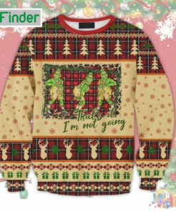 Grinch Thats It Im Not Going Ugly Christmas Sweater