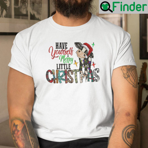 Have Yourself Merry Little Christmas Cow Shirt