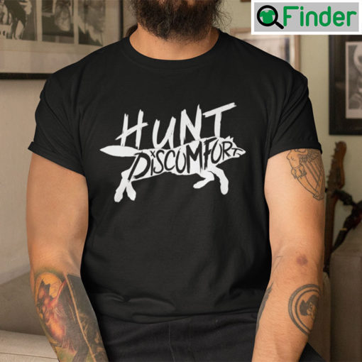 Hunt Discomfort Shirt