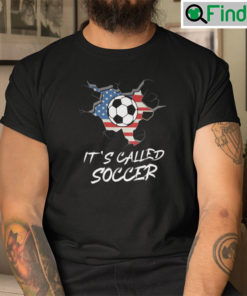 Its Called Soccer Tee