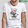 Its Fine Im Fine Everything Is Fine Christmas Cat Shirt