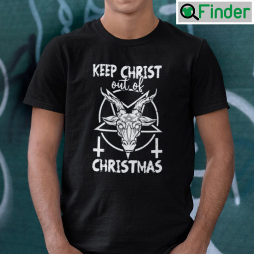 Keep Christ Out Of Christmas Shirt