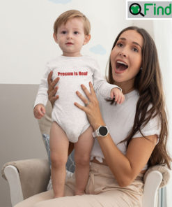 Precum Is Real Baby Onesie