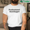 Professional Rawdogger Shirt