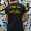 Question For Women Who Support Trump Shirt