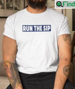 Run The Sip Shirt