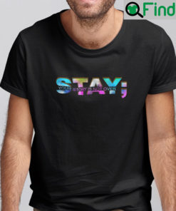 Stay Your Story Is Not Over Suicide Prevention Awareness Shirt