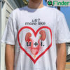 UTI More Like UI Unisex Shirt