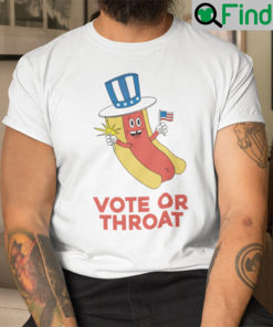 Vote Or Throat Shirt