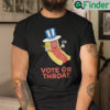 Vote Or Throat T Shirt