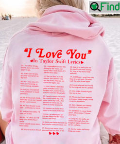 2022 I Love You In Taylor Swift Lyrics Hoodie shirt