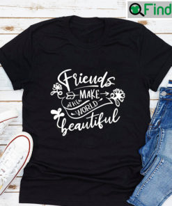 Best Friends Forever Shirt Matching Make The World Beautiful