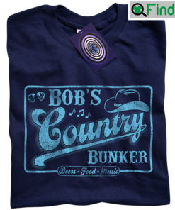 Bobs Country Bunker Beers Food Music T shirt