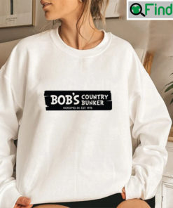 Bobs Country Bunker Kokomo In Est 1978 Sweatshirt