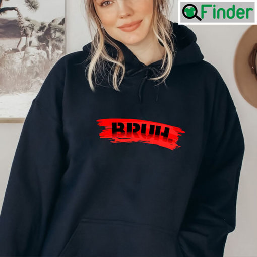 Bruh Meme Funny Saying Brother Greeting Hoodie Shirt