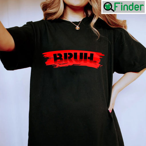 Bruh Meme Funny Saying Brother Greeting T Shirt