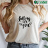 Calling For You My Life Love Shirt Quote
